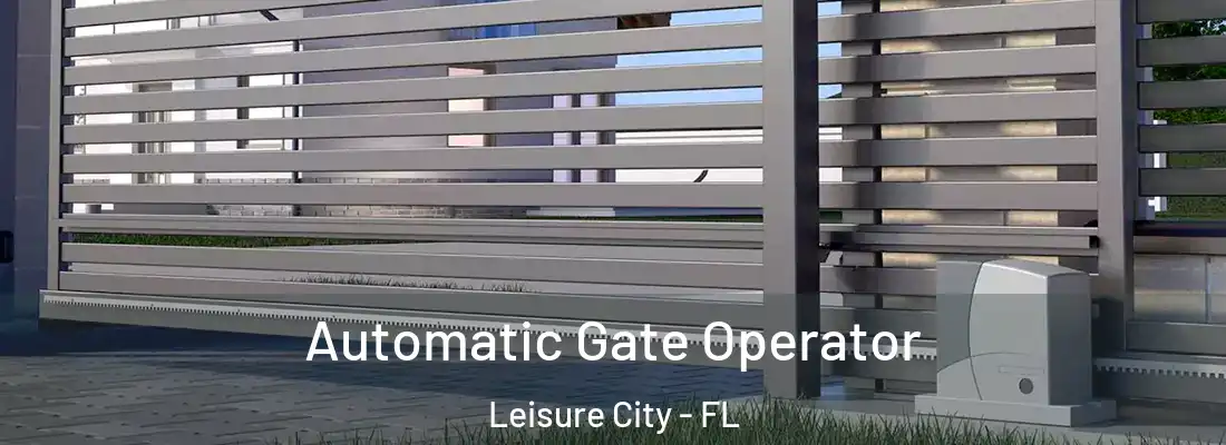 Automatic Gate Operator Leisure City - FL