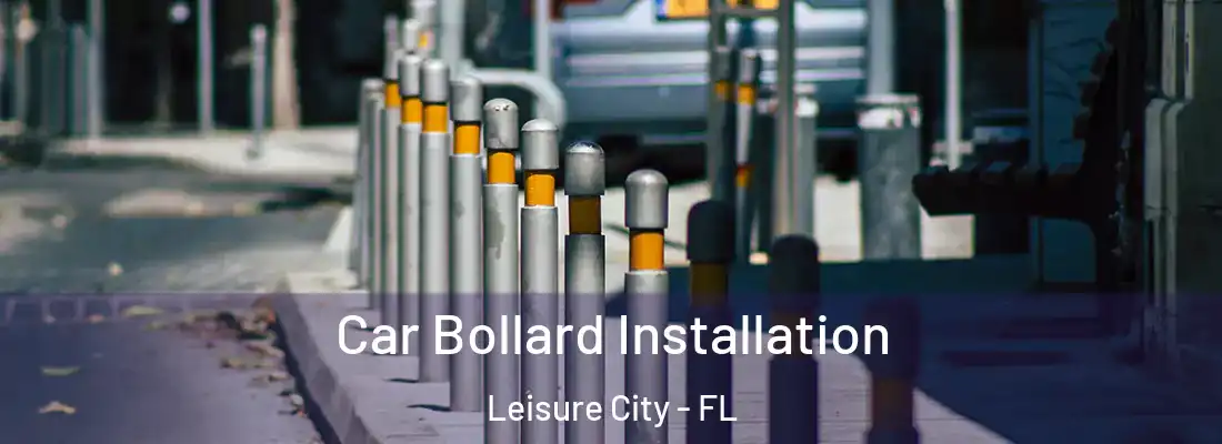 Car Bollard Installation Leisure City - FL