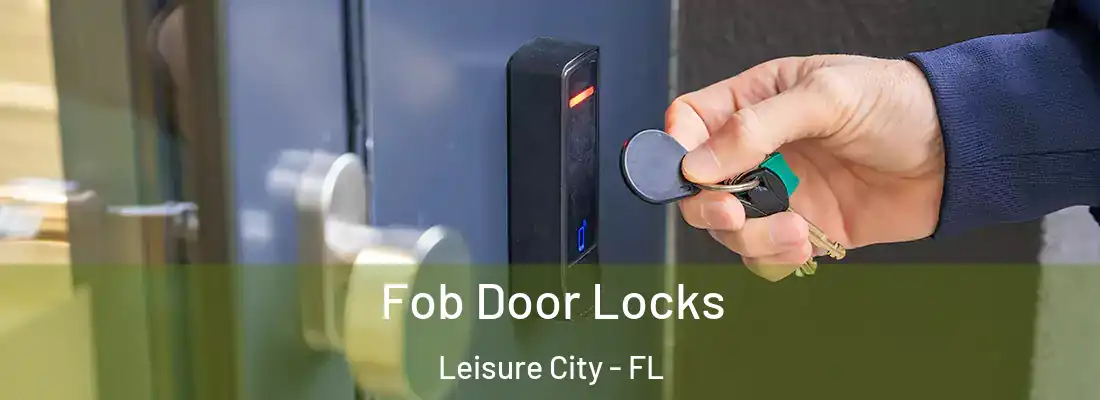 Fob Door Locks Leisure City - FL