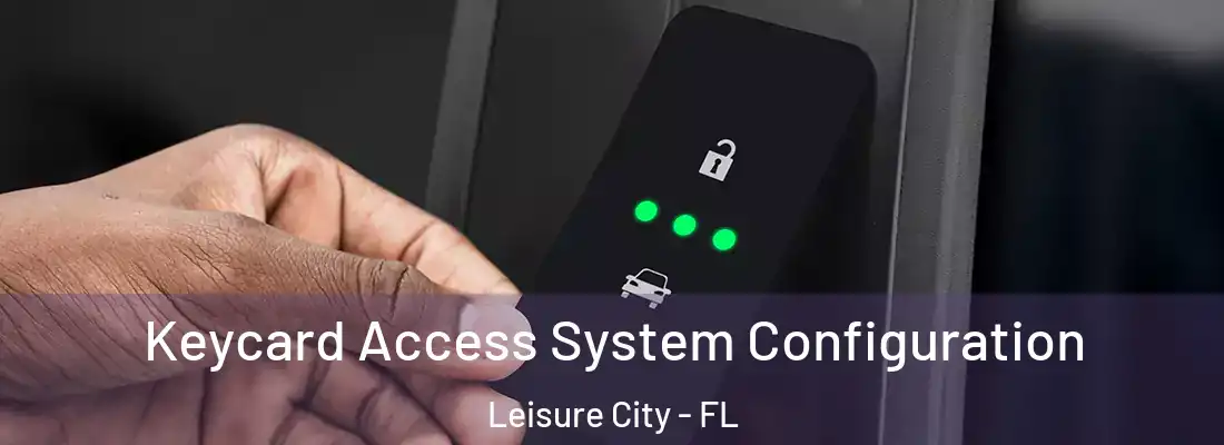 Keycard Access System Configuration Leisure City - FL