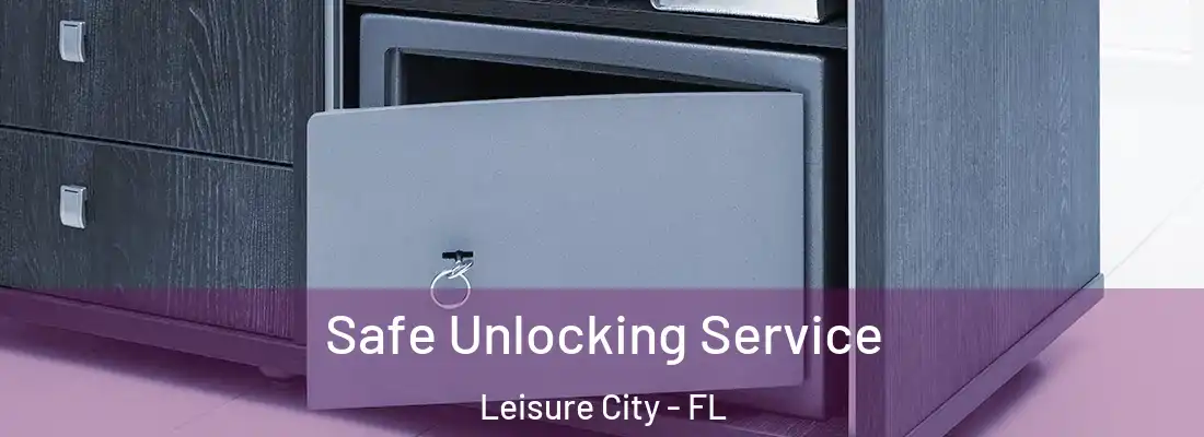 Safe Unlocking Service Leisure City - FL